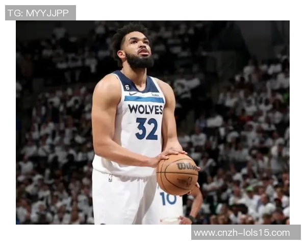 卡尔安东尼唐斯的篮球之路与未来发展潜力分析